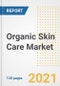 Organic Skin Care Market Outlook, Growth Opportunities, Market Share, Strategies, Trends, Companies, and Post-COVID Analysis, 2021 - 2028 - Product Image