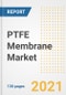 PTFE Membrane Market Outlook, Growth Opportunities, Market Share, Strategies, Trends, Companies, and Post-COVID Analysis, 2021 - 2028 - Product Thumbnail Image