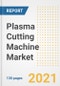 Plasma Cutting Machine Market Outlook, Growth Opportunities, Market Share, Strategies, Trends, Companies, and Post-COVID Analysis, 2021 - 2028 - Product Image