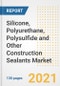 Silicone, Polyurethane, Polysulfide and Other Construction Sealants Market Outlook, Growth Opportunities, Market Share, Strategies, Trends, Companies, and Post-COVID Analysis, 2021 - 2028 - Product Image