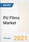 PU Films Market Outlook, Growth Opportunities, Market Share, Strategies, Trends, Companies, and Post-COVID Analysis, 2021 - 2028 - Product Image