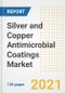 Silver and Copper Antimicrobial Coatings Market Outlook, Growth Opportunities, Market Share, Strategies, Trends, Companies, and Post-COVID Analysis, 2021 - 2028 - Product Image