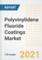 Polyvinylidene Fluoride (PVDF) Coatings Market Outlook, Growth Opportunities, Market Share, Strategies, Trends, Companies, and Post-COVID Analysis, 2021 - 2028 - Product Image