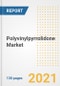 Polyvinylpyrrolidone Market Outlook, Growth Opportunities, Market Share, Strategies, Trends, Companies, and Post-COVID Analysis, 2021 - 2028 - Product Image