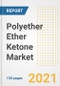 Polyether Ether Ketone (PEEK) Market Outlook, Growth Opportunities, Market Share, Strategies, Trends, Companies, and Post-COVID Analysis, 2021 - 2028 - Product Image