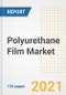 Polyurethane (PU) Film Market Outlook, Growth Opportunities, Market Share, Strategies, Trends, Companies, and Post-COVID Analysis, 2021 - 2028 - Product Thumbnail Image