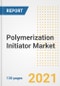 Polymerization Initiator Market Outlook, Growth Opportunities, Market Share, Strategies, Trends, Companies, and Post-COVID Analysis, 2021 - 2028 - Product Thumbnail Image