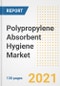Polypropylene Absorbent Hygiene Market Outlook, Growth Opportunities, Market Share, Strategies, Trends, Companies, and Post-COVID Analysis, 2021 - 2028 - Product Image