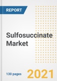 Sulfosuccinate Market Outlook, Growth Opportunities, Market Share, Strategies, Trends, Companies, and Post-COVID Analysis, 2021 - 2028- Product Image