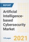 Artificial Intelligence-based Cybersecurity Market Outlook, Growth Opportunities, Market Share, Strategies, Trends, Companies, and Post-COVID Analysis, 2021 - 2028 - Product Image
