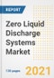 Zero Liquid Discharge (ZLD) Systems Market Outlook, Growth Opportunities, Market Share, Strategies, Trends, Companies, and Post-COVID Analysis, 2021 - 2028 - Product Image