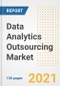 Data Analytics Outsourcing Market Outlook, Growth Opportunities, Market Share, Strategies, Trends, Companies, and Post-COVID Analysis, 2021 - 2028 - Product Image