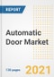 Automatic Door Market Outlook, Growth Opportunities, Market Share, Strategies, Trends, Companies, and Post-COVID Analysis, 2021 - 2028 - Product Image