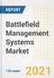 Battlefield Management Systems Market Outlook, Growth Opportunities, Market Share, Strategies, Trends, Companies, and Post-COVID Analysis, 2021 - 2028 - Product Thumbnail Image