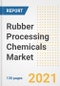 Rubber Processing Chemicals Market Outlook, Growth Opportunities, Market Share, Strategies, Trends, Companies, and Post-COVID Analysis, 2021 - 2028 - Product Image