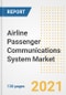 Airline Passenger Communications System Market Outlook, Growth Opportunities, Market Share, Strategies, Trends, Companies, and Post-COVID Analysis, 2021 - 2028 - Product Image