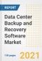 Data Center Backup and Recovery Software Market Outlook, Growth Opportunities, Market Share, Strategies, Trends, Companies, and Post-COVID Analysis, 2021 - 2028 - Product Image
