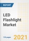 LED Flashlight Market Outlook, Growth Opportunities, Market Share, Strategies, Trends, Companies, and Post-COVID Analysis, 2021 - 2028 - Product Image