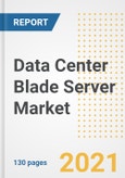 Data Center Blade Server Market Outlook, Growth Opportunities, Market Share, Strategies, Trends, Companies, and Post-COVID Analysis, 2021 - 2028- Product Image