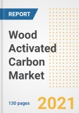 Wood Activated Carbon Market Outlook, Growth Opportunities, Market Share, Strategies, Trends, Companies, and Post-COVID Analysis, 2021 - 2028- Product Image