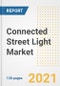 Connected (Smart) Street Light Market Outlook, Growth Opportunities, Market Share, Strategies, Trends, Companies, and Post-COVID Analysis, 2021 - 2028 - Product Thumbnail Image