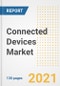 Connected Devices Market Outlook, Growth Opportunities, Market Share, Strategies, Trends, Companies, and Post-COVID Analysis, 2021 - 2028 - Product Image