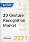 2D Gesture Recognition Market Outlook, Growth Opportunities, Market Share, Strategies, Trends, Companies, and Post-COVID Analysis, 2021 - 2028 - Product Thumbnail Image