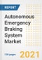 Autonomous Emergency Braking System (AEB) Market Outlook, Growth Opportunities, Market Share, Strategies, Trends, Companies, and Post-COVID Analysis, 2021 - 2028 - Product Thumbnail Image