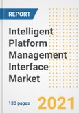Intelligent Platform Management Interface Market Outlook, Growth Opportunities, Market Share, Strategies, Trends, Companies, and Post-COVID Analysis, 2021 - 2028- Product Image