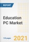 Education PC Market Outlook, Growth Opportunities, Market Share, Strategies, Trends, Companies, and Post-COVID Analysis, 2021 - 2028 - Product Image