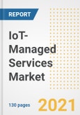 IoT-Managed Services Market Outlook, Growth Opportunities, Market Share, Strategies, Trends, Companies, and Post-COVID Analysis, 2021 - 2028- Product Image