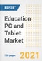 Education PC and Tablet Market Outlook, Growth Opportunities, Market Share, Strategies, Trends, Companies, and Post-COVID Analysis, 2021 - 2028 - Product Thumbnail Image
