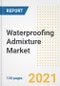 Waterproofing Admixture Market Outlook, Growth Opportunities, Market Share, Strategies, Trends, Companies, and Post-COVID Analysis, 2021 - 2028 - Product Image