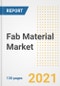 Fab Material Market Outlook, Growth Opportunities, Market Share, Strategies, Trends, Companies, and Post-COVID Analysis, 2021 - 2028 - Product Thumbnail Image