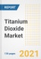 Titanium Dioxide (TiO2) Market Outlook, Growth Opportunities, Market Share, Strategies, Trends, Companies, and Post-COVID Analysis, 2021 - 2028 - Product Thumbnail Image