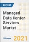 Managed Data Center Services Market Outlook, Growth Opportunities, Market Share, Strategies, Trends, Companies, and Post-COVID Analysis, 2021 - 2028 - Product Image