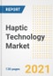 Haptic Technology Market Outlook, Growth Opportunities, Market Share, Strategies, Trends, Companies, and Post-COVID Analysis, 2021 - 2028 - Product Image