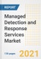 Managed Detection and Response Services Market Outlook, Growth Opportunities, Market Share, Strategies, Trends, Companies, and Post-COVID Analysis, 2021 - 2028 - Product Image