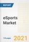 eSports Market Outlook, Growth Opportunities, Market Share, Strategies, Trends, Companies, and Post-COVID Analysis, 2021 - 2028 - Product Image