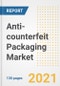 Anti-counterfeit Packaging Market Outlook, Growth Opportunities, Market Share, Strategies, Trends, Companies, and Post-COVID Analysis, 2021 - 2028 - Product Image