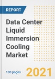 Data Center Liquid Immersion Cooling Market Outlook, Growth Opportunities, Market Share, Strategies, Trends, Companies, and Post-COVID Analysis, 2021 - 2028- Product Image