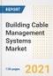 Building Cable Management Systems Market Outlook, Growth Opportunities, Market Share, Strategies, Trends, Companies, and Post-COVID Analysis, 2021 - 2028 - Product Image