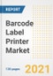 Barcode Label Printer Market Outlook, Growth Opportunities, Market Share, Strategies, Trends, Companies, and Post-COVID Analysis, 2021 - 2028 - Product Image