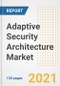 Adaptive Security Architecture Market Outlook, Growth Opportunities, Market Share, Strategies, Trends, Companies, and Post-COVID Analysis, 2021 - 2028 - Product Thumbnail Image