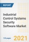 Industrial Control Systems Security Software Market Outlook, Growth Opportunities, Market Share, Strategies, Trends, Companies, and Post-COVID Analysis, 2021 - 2028 - Product Image