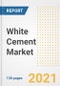White Cement Market Outlook, Growth Opportunities, Market Share, Strategies, Trends, Companies, and Post-COVID Analysis, 2021 - 2028 - Product Thumbnail Image