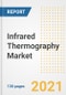 Infrared Thermography Market Outlook, Growth Opportunities, Market Share, Strategies, Trends, Companies, and Post-COVID Analysis, 2021 - 2028 - Product Image