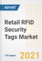 Retail RFID Security Tags Market Outlook, Growth Opportunities, Market Share, Strategies, Trends, Companies, and Post-COVID Analysis, 2021 - 2028 - Product Image