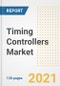 Timing Controllers Market Outlook, Growth Opportunities, Market Share, Strategies, Trends, Companies, and Post-COVID Analysis, 2021 - 2028 - Product Image