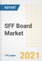SFF Board Market Outlook, Growth Opportunities, Market Share, Strategies, Trends, Companies, and Post-COVID Analysis, 2021 - 2028 - Product Image